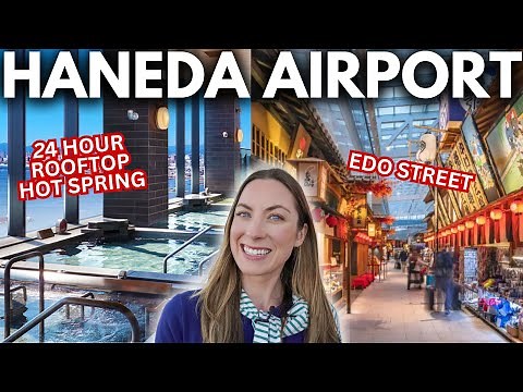 🇯🇵 ✈️ HANEDA AIRPORT GUIDE | Rooftop Hot Spring, Shower Rooms, Terminal Hotels