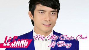 Đắp Mộ Cuộc Tình - Lê Sang [Audio]