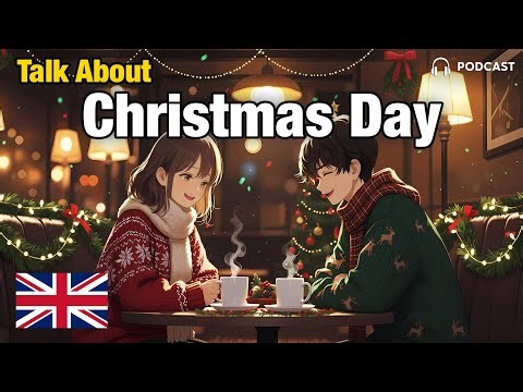 🎁 How to Talk About Christmas Day in English | English Podcast 🎄