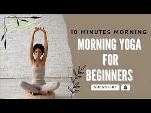 Morning Yoga for Beginners: 10-Minute Energizing Routine to Start Your Day!