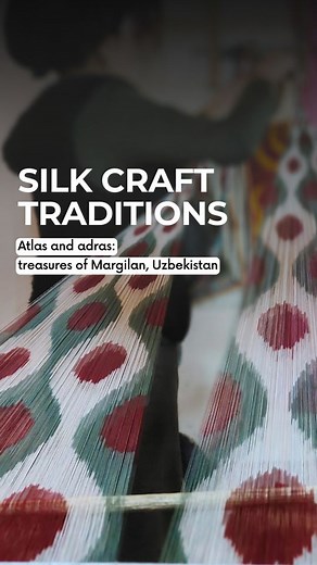 UNESCO | 🧵 Atlas and adras—the traditional silk fabrics of Margilan, Uzbekistan—are a testament to centuries-old craftsmanship passed down through... | Instagram
