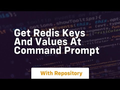 get redis keys and values at command prompt