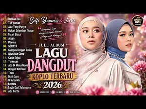 Selfi Yamma & Lesti Full Album – Lagu Dangdut Koplo Terbaru 2026|Berkali Kali, Dilema & Hits Populer