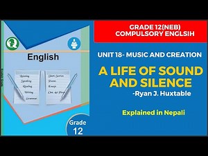 Unit 18 Music and Creation || A Life of Sound and Silence -Explained || Grade 12 Comp. Enlglish