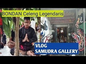 BONDAN Celeng Legendaris Vlog SAMUDRA GALLERY