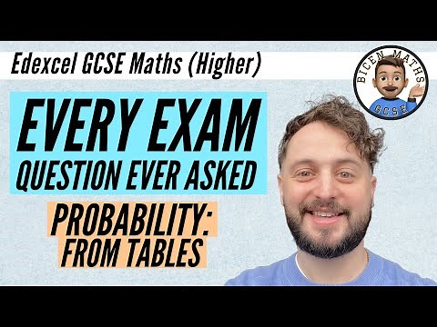 Every exam question ever asked… Probability: from tables // [Edexcel GCSE Maths, Higher]