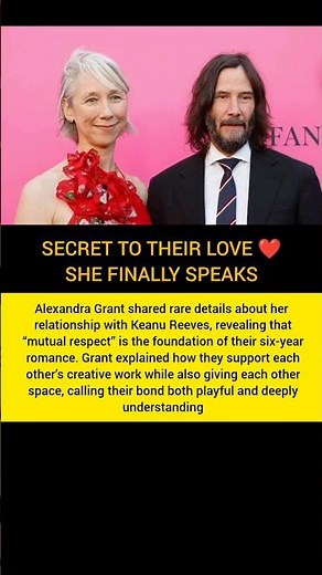 Keanu Reeves’ Girlfriend Alexandra Grant Reveals Secret to Their Relationship