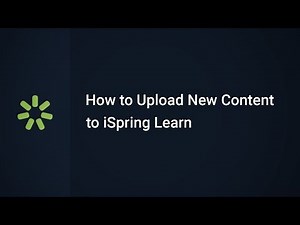 How to Upload New Content to iSpring Learn LMS