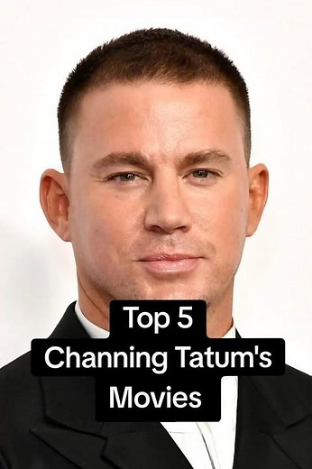 Les 5 meilleurs films de Channing Tatum (Le n°2 va te choquer 😱)