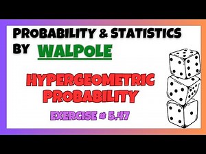 5.47: Hypergeometric Probability | Exercise Solution of Probability & Statistics by Walpole