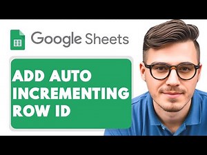 How to Add Auto Incrementing Row ID in Google Sheets [2025 Guide]