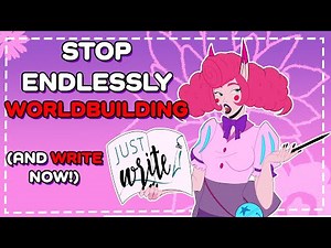 Worldbuilding Endlessly? 7 Tips to Finally Start Writing