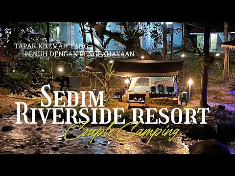 Campsite Review Sedim Riverside Resort | Tapak Camping kami paling rapat sungai | September 2022