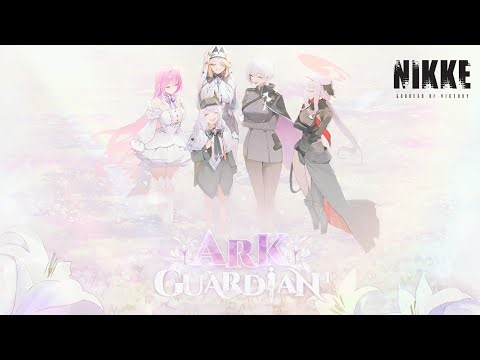 ARK GUARDIAN Part I Full Story | NIKKE