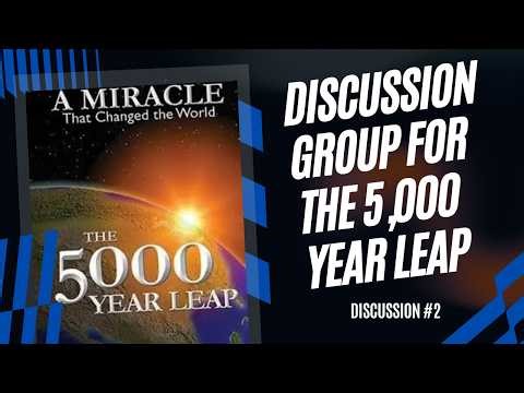 The 5,000 Year Leap Discussion Group #2