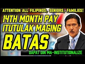 FILIPINOS, SENIORS, FAMILIES! 14TH MONTH PAY ITUTULAK MAGING BATAS!...