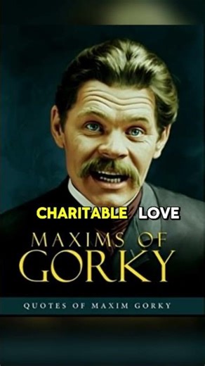 Maxim Gorky's Powerful Quotes REVEAL Life's Hidden Truths