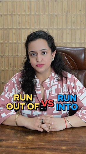 Run out of ≠ Run intoOne means something finished,the other means meeting someone unexpectedly.