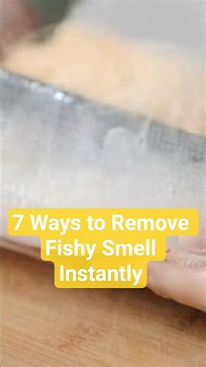 7 Ways to Remove Fishy Smell Instantly - Kitchen Hacks That Work!#KitchenHacks #CookingTips
