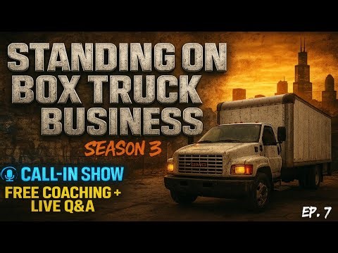 Standing On Box Truck Business – SEASON 3 (Ep. 7) | Free Coaching, Real Accountability
