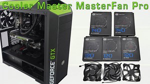 Cooler Master MasterFan Pro 120mm and 140mm review