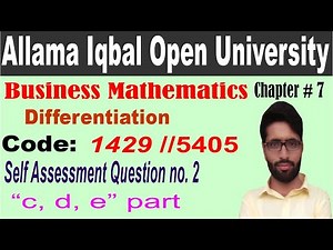 AIOU 1429 Business Mathematics/chapter 7/Differentiation/self assesment question 2 ”c, d, e “ part