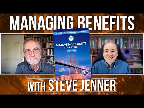 Managing Benefits: Steve Jenner - the expert on Project Benefits Management