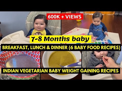 What my 7 Months Baby Eat in a Day~6 Indian Weight Gain Breakfast, Lunch & Dinner Recipes for baby