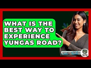 What Is The Best Way To Experience Yungas Road? - South America Travel Pros