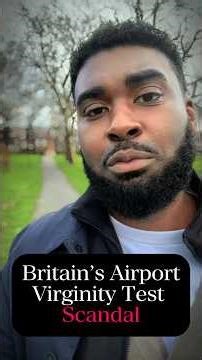 Britains Airport Virginity Test Scandal