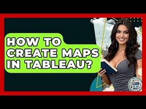 How To Create Maps In Tableau? - Learn As An Adult