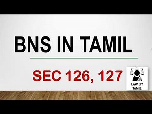 Bharatiya Nyaya Sanhita (BNS) in Tamil (Section 126 - 127) Part - 21 @LawLitTamil