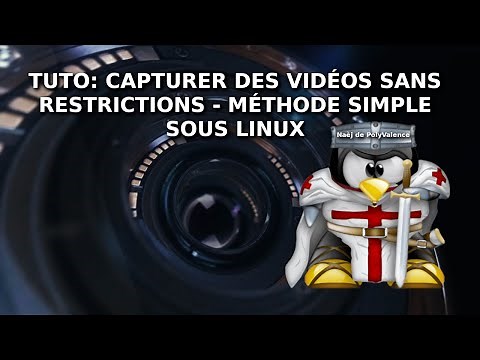 TUTO: CAPTURER EN LIGNE TOUTES LES VIDÉOS SANS RESTRICTIONS MÉTHODE SIMPLE SOUS LINUX