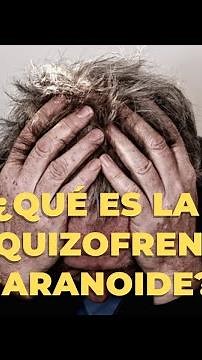 ¿Qué es la esquizofrenia paranoide?