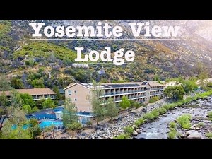 Yosemite View Lodge|Day 1 Yosemite Trip|Yosemite View Lodge|River View Scenic View