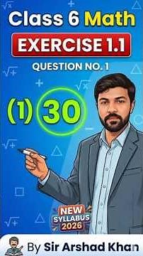 Class 6 Math Exercise 1.1 Question 1 | Easy Step by Step Solution | By Sir Arshad Khan