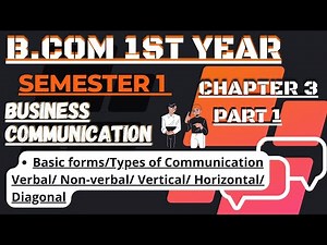 Types of Communication/Business communication B.com 1st year semester 1 chapter 3