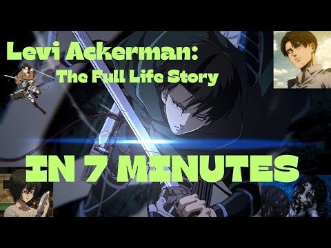 Levi Ackerman's Full Life Story in 7 Minutes