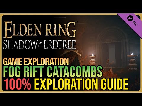 Fog Rift Catacombs 100% Walkthrough Elden Ring DLC
