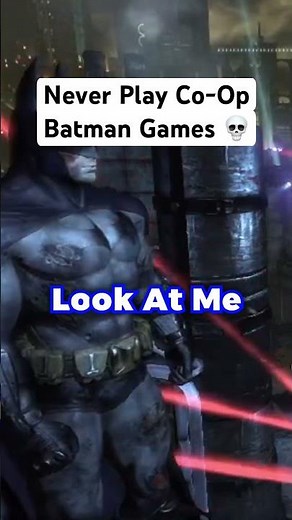 Never Play Co-Op Batman Games 💀