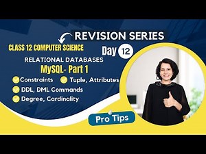 Day 12 - Relational Databases | Revision | MySQL - Part 1| Class 12 Computer Science