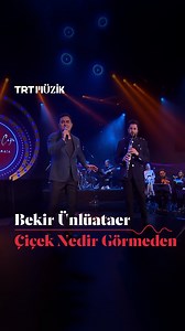 "Çiçek Nedir Görmeden" adlı keyifli eseri Bekir Ünlüataer'den dinliyoruz. 🌺 | TRT Müzik