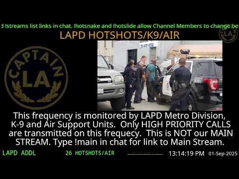 01-Sep-2025 LAPD HOTSHOTS - LA Police Scanner High Priority Calls - LA Captain ARCHIVE -