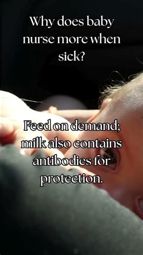 Baby's sick. Why More Nursing?