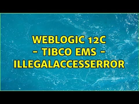 Weblogic 12c - Tibco EMS - IllegalAccessError