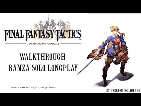 Final Fantasy Tactics Ramza Solo Longplay Walkthrough no commentary, The Ivalice Chronicles ?