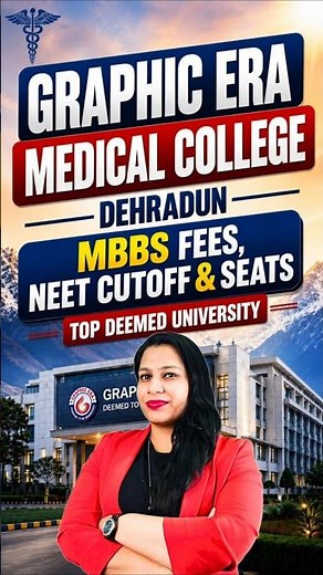 Graphic Era Medical College Dehradun | MBBS Fees & NEET Cutoff | Low NEET Score Medical College 2026