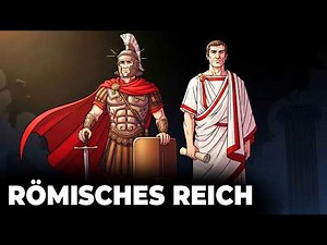 Die gesamte Geschichte des Römischen Reiches