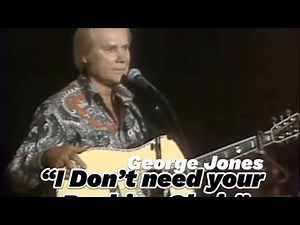 George Jones- “I Don’t Need Your Rocking Chair”