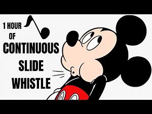 1 Hour Of Continuous Slide Whistle | Mr 1 Hour